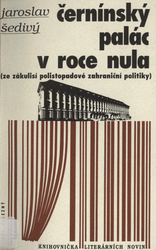 Černínský palác v roce nula: (ze zákulisí polistopadové zahraniční politiky)