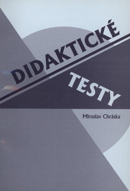 Didaktické testy: příručka pro učitele a studenty učitelství