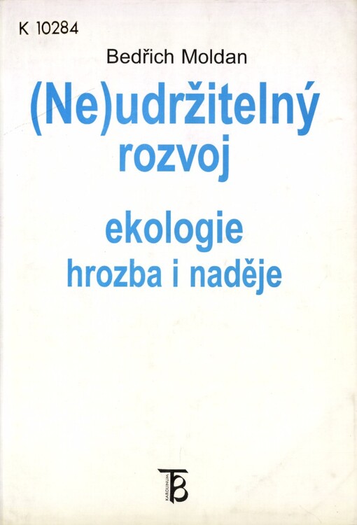 (Ne)udržitelný rozvoj ekologie: hrozba i naděje