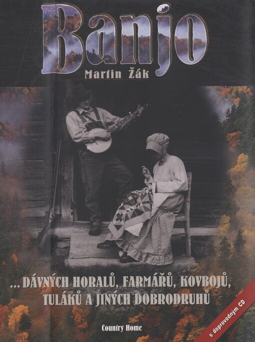 Banjo dávných horalů, farmářů, kovbojů, tuláků a jiných dobrodruhů