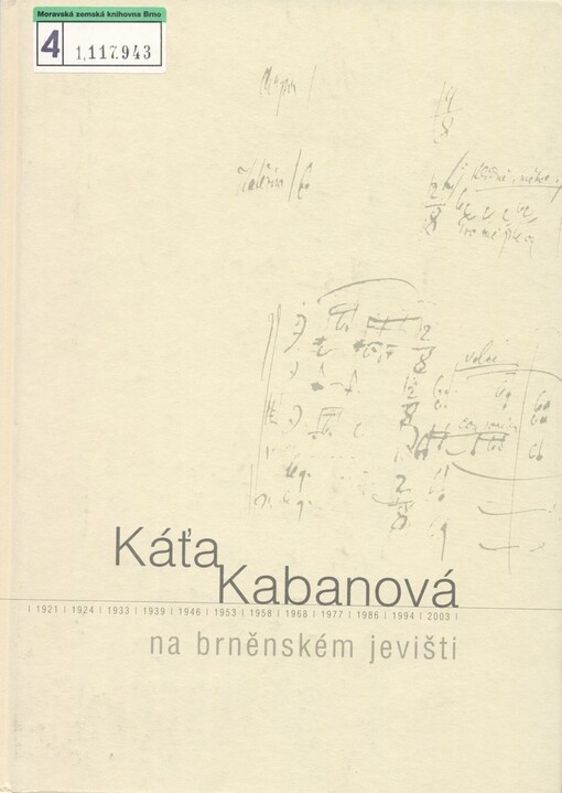 Káťa Kabanová na brněnském jevišti: 1921, 1924, 1933, 1939, 1946, 1953, 1958, 1968, 1977, 1986, 1994, 2003 : [Janáčkova opera Brno, Soubor Národního divadla]