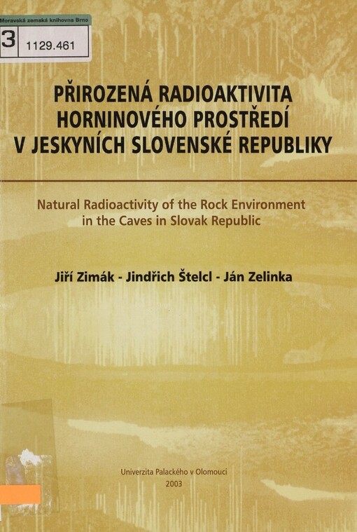 Přirozená radioaktivita horninového prostředí v jeskyních Slovenské republiky =: Natural radioactivity of the rock environment in the caves in Slovak Republic