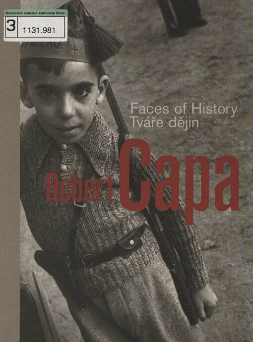 Robert Capa: [faces of history : tváře dějin : katalog výstavy