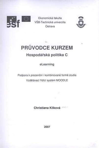 Průvodce kurzem Hospodářská politika C : eLearning : podpora ke kombinované formě studia : vzdělávací řídící systém MOODLE