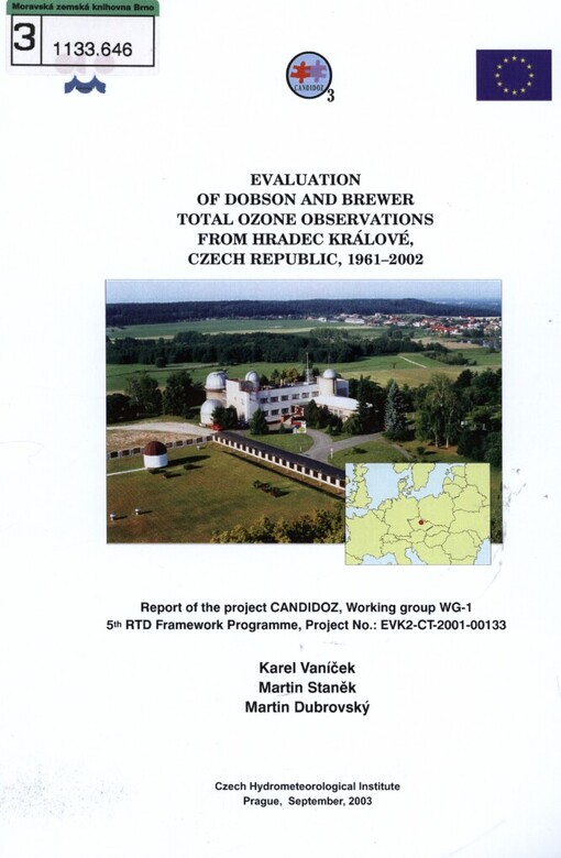 Evaluation of Dobson and Brewer total ozone observations from Hradec Králové, Czech republic, 1961-2002: report of the projekt CANDIDOZ, working group WG-1 5th RTD framework programme, project no.: EVK2-CT-2001-00133