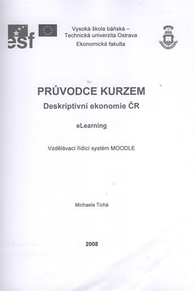 Průvodce kurzem Deskriptivní ekonomie ČR : eLearning : vzdělávací řídící systém MOODLE
