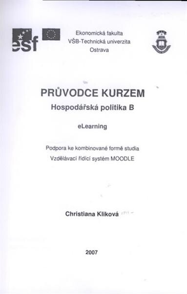Průvodce kurzem Hospodářská politika B : eLearning : podpora ke kombinované formě studia : vzdělávací řídící systém MOODLE
