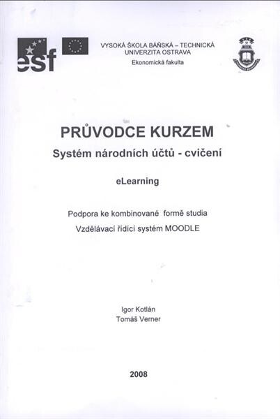 Průvodce kurzem Systém národních účtů - cvičení : eLearning : podpora ke kombinované formě studia : vzdělávací řídící systém MOODLE