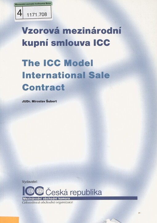 Vzorová mezinárodní kupní smlouva ICC =: The ICC model international sale contract
