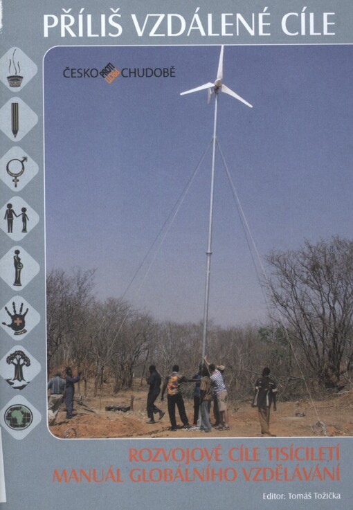 Příliš vzdálené cíle: rozvojové cíle tisíciletí : manuál globálního rozvojového vzdělávání