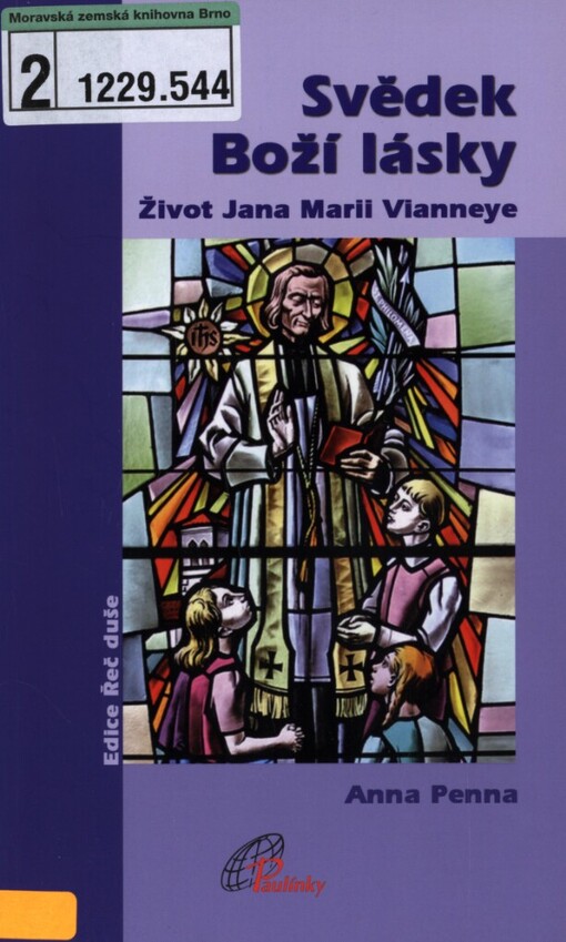 Svědek Boží lásky: život Jana Marii Vianneye