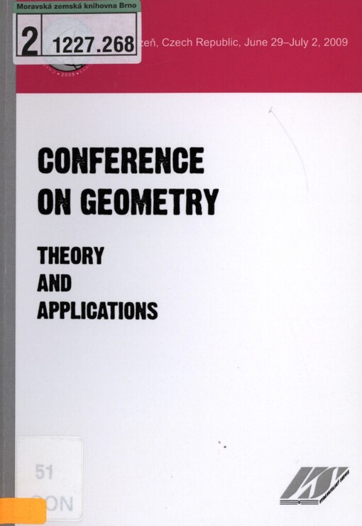 Conference on Geometry: theory and applications : book of abstracts : Plzeň, Czech Republic, June 29 - July 2, 2009