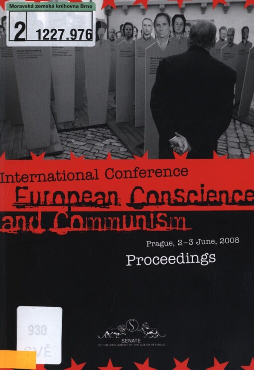 European Conscience and Communism: proceedings of the international conference which took place on 2-3 June, 2008 in the Main Hall of the Senate Parliament of the Czech Republic