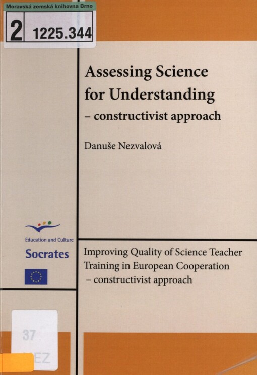 Assessing science for understanding - constructivist approach =: [Hodnocení v přírodovědných předmětech - konstruktivistický přístup]