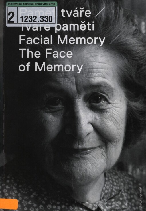 Paměť tváře - Tváře paměti: --nejen bývalých nuceně nasazených = Facial memory - The face of memory : --not only of former forced labourers : [katalog výstavy