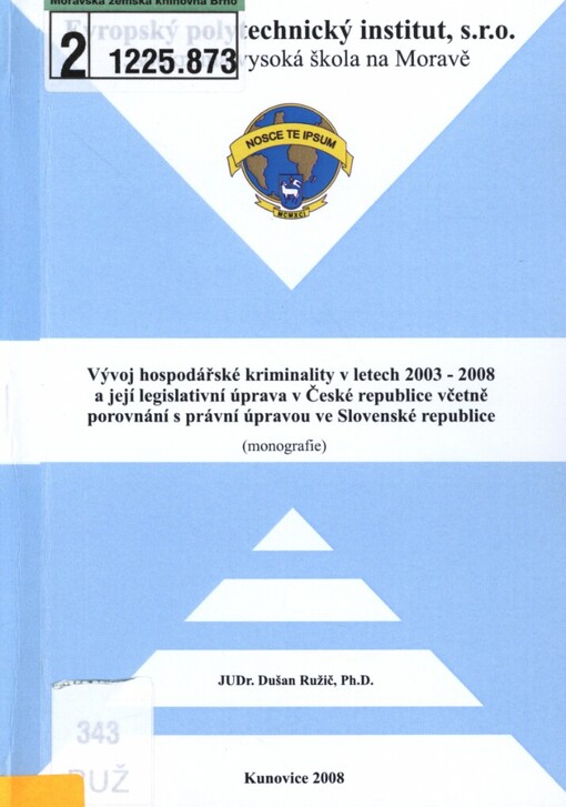 Vývoj hospodářské kriminality v letech 2003-2008 a její legislativní úprava v České republice včetně porovnání s právní úpravou ve Slovenské republice: (monografie), 1. vyd.