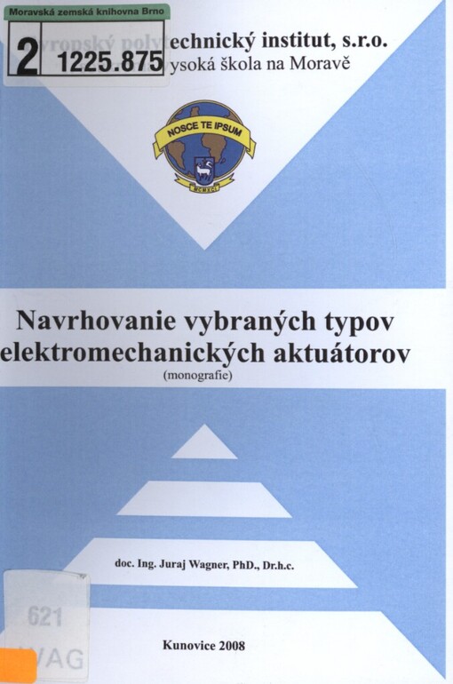 Navrhovanie vybraných typov elektromechanických aktuátorov: (monografie)