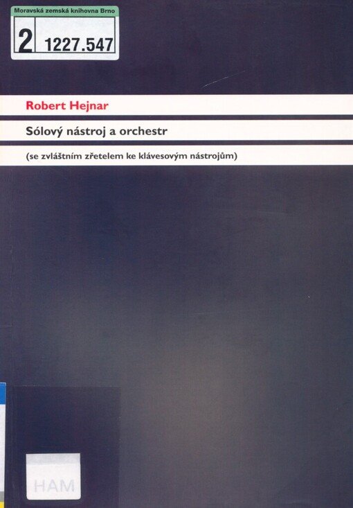Sólový nástroj a orchestr: (se zvláštním zřetelem ke klávesovým nástrojům)