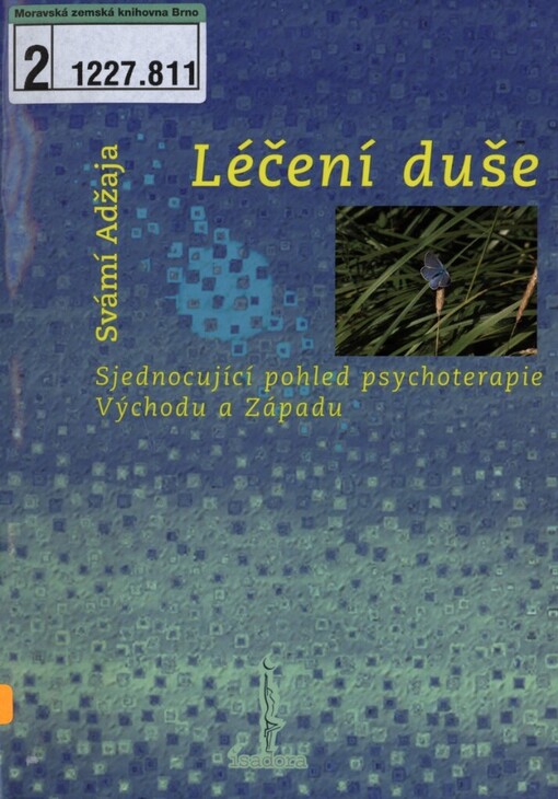 Léčení duše: sjednocující pohled psychoterapie Východu a Západu