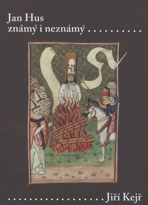 Jan Hus známý i neznámý: (resumé knihy, která nebude napsána)