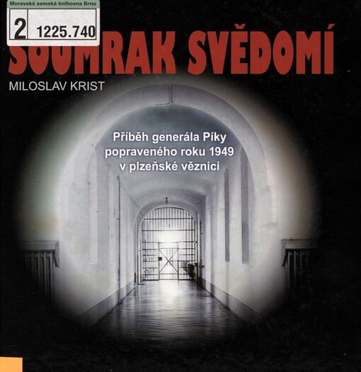 Soumrak svědomí: příběh generála Píky, popraveného roku 1949 v plzeňské věznici