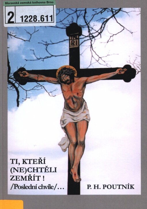 Ti, kteří (ne)chtěli zemřít: (poslední chvíle)