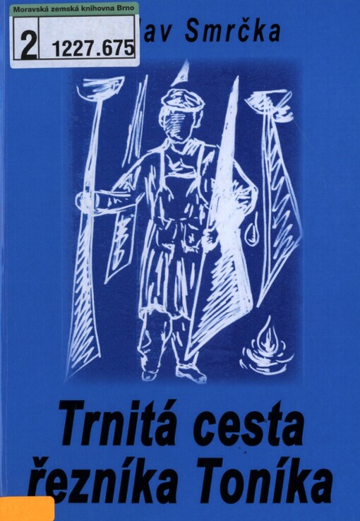 Trnitá cesta řezníka Toníka