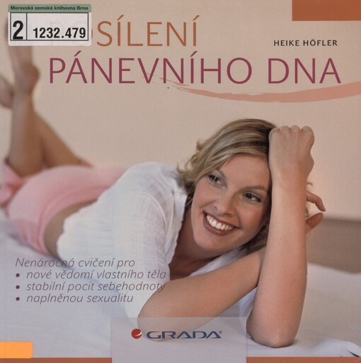 Posílení pánevního dna: nenáročná cvičení pro nové vědomí vlastního těla, stabilní pocit sebehodnoty, naplněnou sexualitu