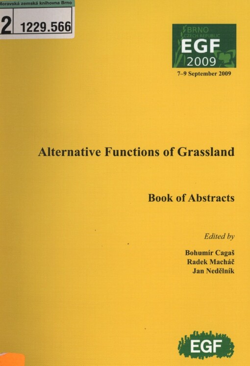 Alternative Functions of Grassland: International Occasional Symposium European Grassland Federation : Brno, Czech Republic, 7-9 September 2009 : book of abstracts