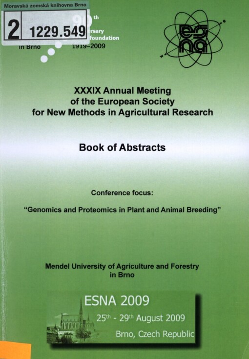 XXXIXth Annual Meeting of the European Society for New Methods in Agricultural Research: 25th - 29th August 2009, Brno, Czech Republic : book of abstracts : conference focus: 