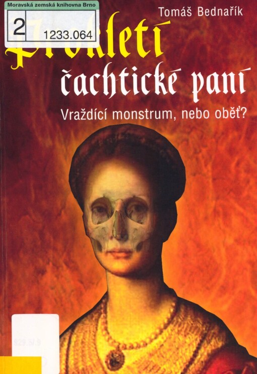 Prokletí čachtické paní: vraždící monstrum, nebo oběť?