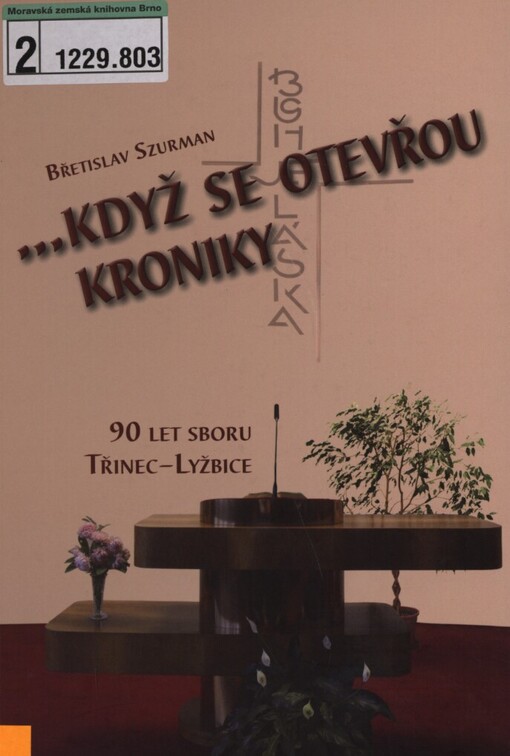 --když se otevřou kroniky: 90 let sboru Třinec-Lyžbice