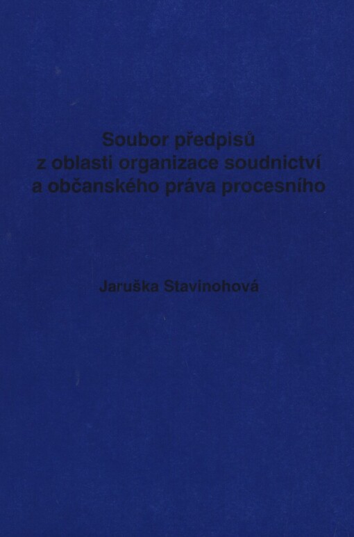 Soubor předpisů z oblasti organizace soudnictví a občanského práva procesního