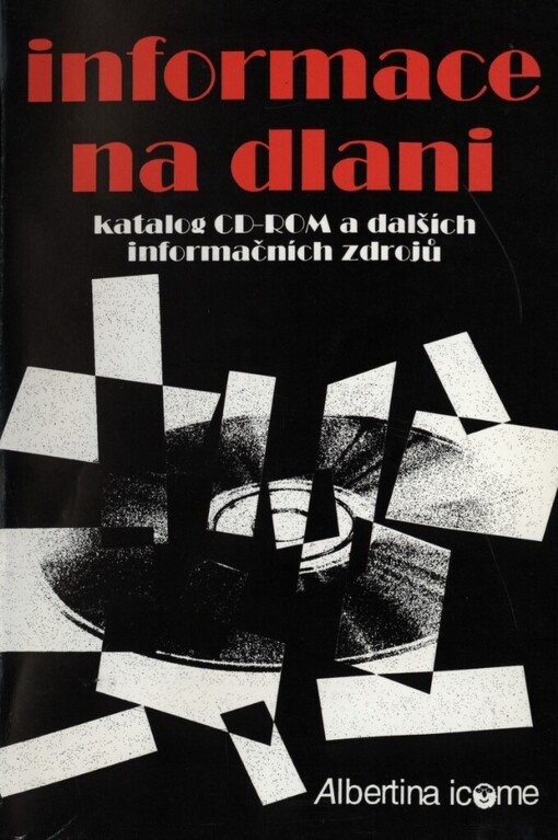 Informace na dlani: katalog CD-ROM a dalších informačních zdrojů