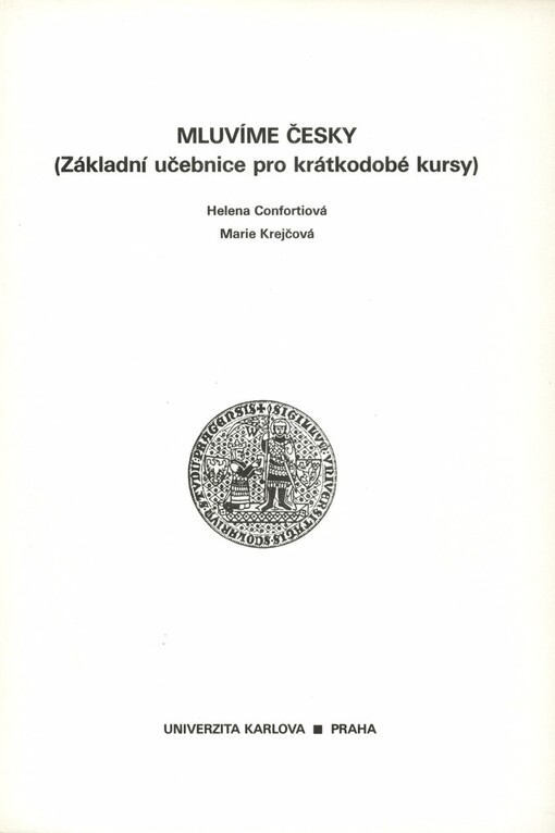 Mluvíme česky: (základní učebnice pro krátkodobé kursy) : skripta pro posl. stud. středisek Ústavu jazykové a odborné přípravy Univ. Karlovy