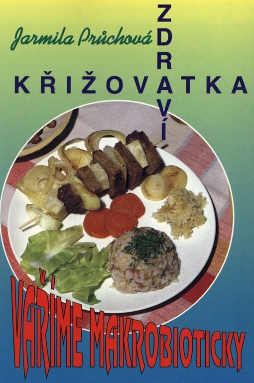 Křižovatka zdraví: vaříme makrobioticky