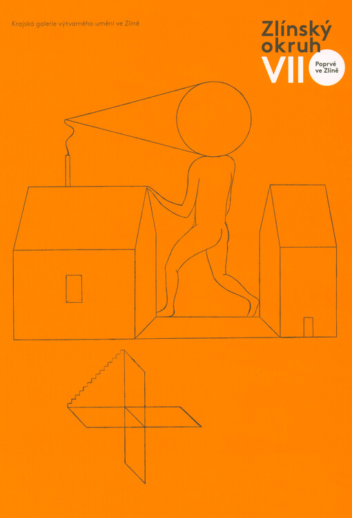 Zlínský okruh VII. Poprvé ve Zlíně : Zdeněk Gajdoš, René Hábl, Radim Hanke, Lubomír Jarcovják, Zdeněk Macháček, Kamil Mikel, Pavel Preisner, Ivo Sedláček, Zdeněk Šmíd a jejich hosté Martin Čada, Petr Horák, Jan Slovák, Libor Stavjaník : 15.12.2020-21.2.20