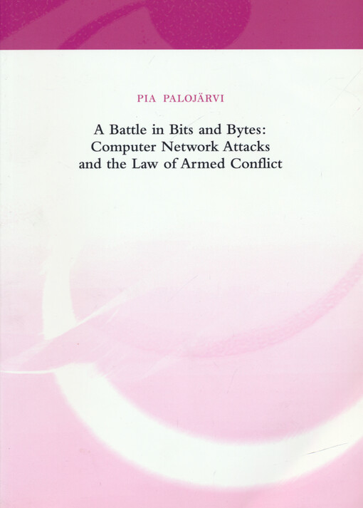 A battle in bits and bytes : computer network attacks and the law of armed conflict