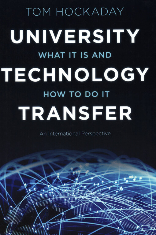 University technology transfer : what it is and how to do it