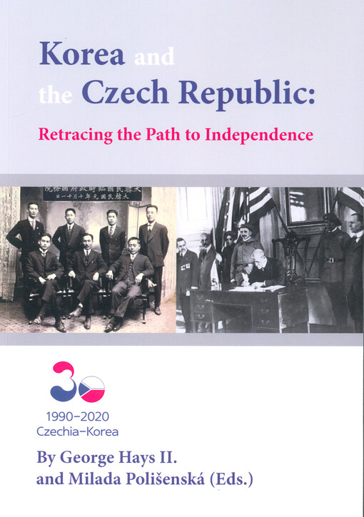 Korea and the Czech Republic: Retracing the Path to Independence : symposium, Prague, April 24th, 2019 : proceedings