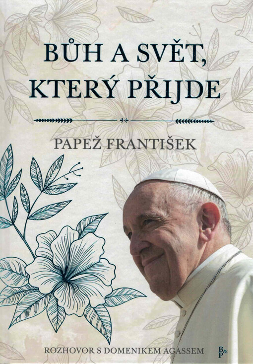 Bůh a svět, který přijde : papež František