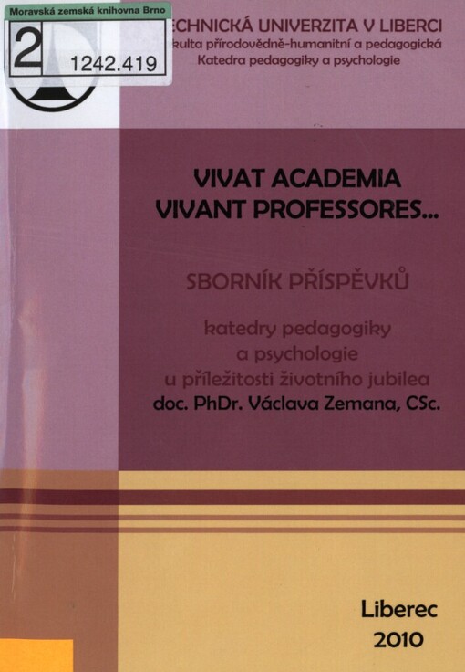 Vivat academia, vivant professores--: sborník příspěvků katedry pedagogiky a psychologie u příležitosti životního jubilea doc. PhDr. Václava Zemana, CSc
