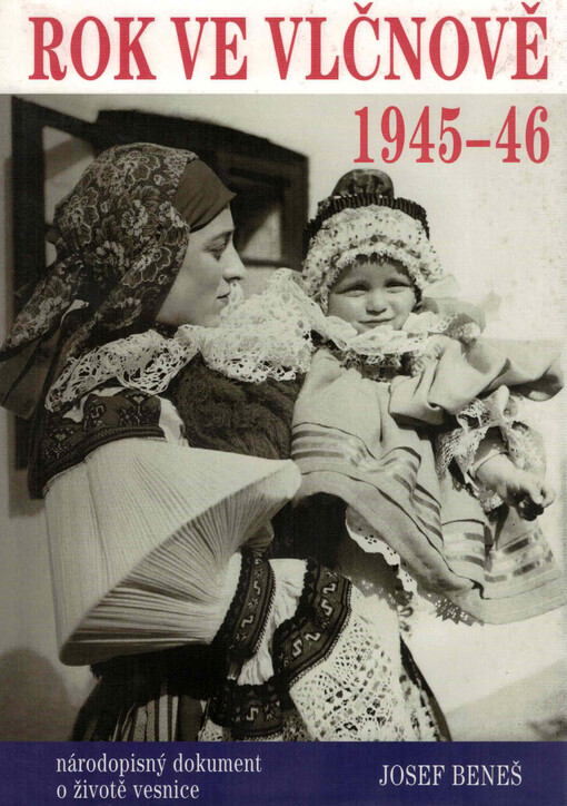 Povídání o knize Rok ve Vlčnově 1945-46 :[doplňující poznámky k fotografiím