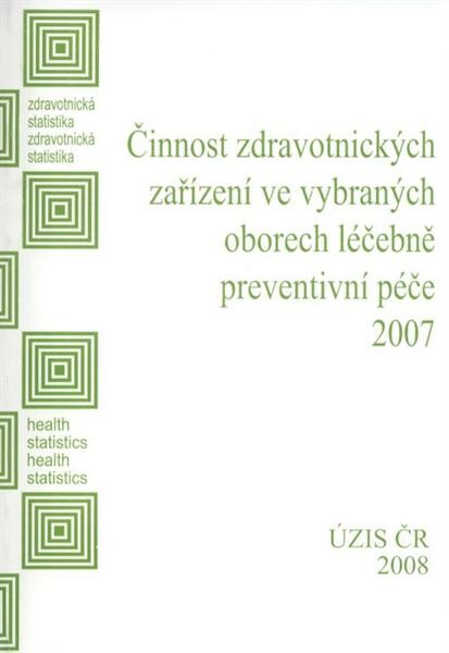 Zdravotnická statistika. Činnost zdravotnických zařízení ve vybraných oborech léčebně preventivní péče ...