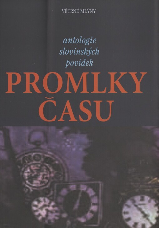 Promlky času: antologie slovinských povídek