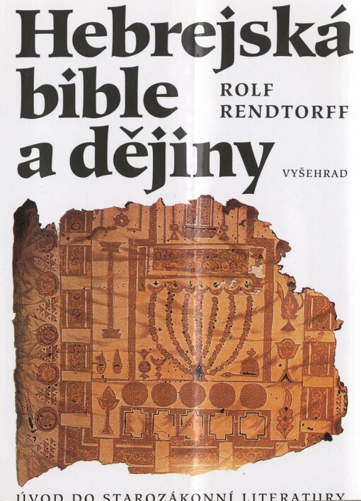 Hebrejské bible a dějiny: úvod do starozákonní literatury, Vyd. 3.