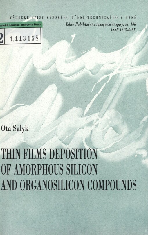 Thin films deposition of amorphous silicon and organosilicon compounds: short version of habilitations thesis vědní obor: Materiálové inženýrství