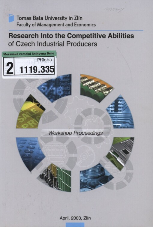 Research into the competitive abilities of czech industrial producers: workshop proceedings : april, 2003, Zlín