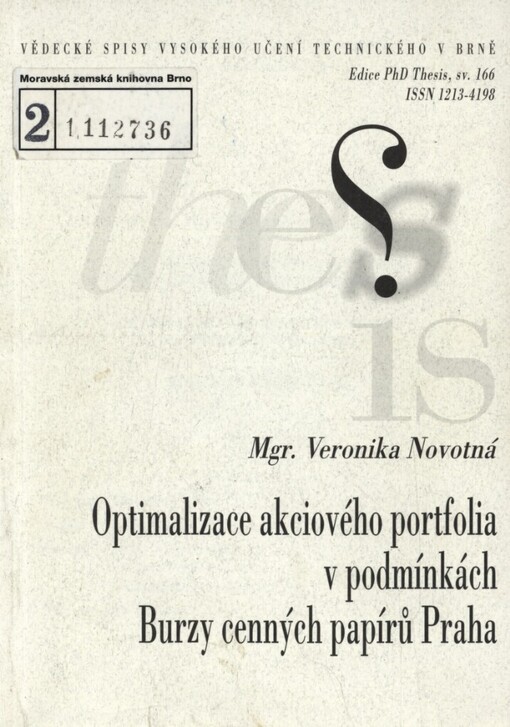 Optimalizace akciového portfolia v podmínkách Burzy cenných papírů Praha =: Optimization of share portfolio in conditions of BCPP : zkrácená verze PhD Thesis