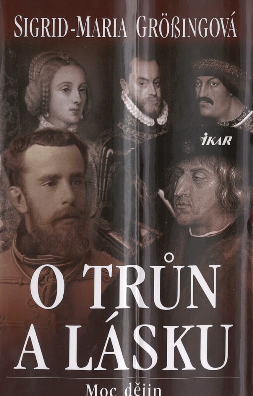 O trůn a lásku: moc dějin